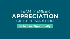 Team Member Appreciation Volunteer Opportunity